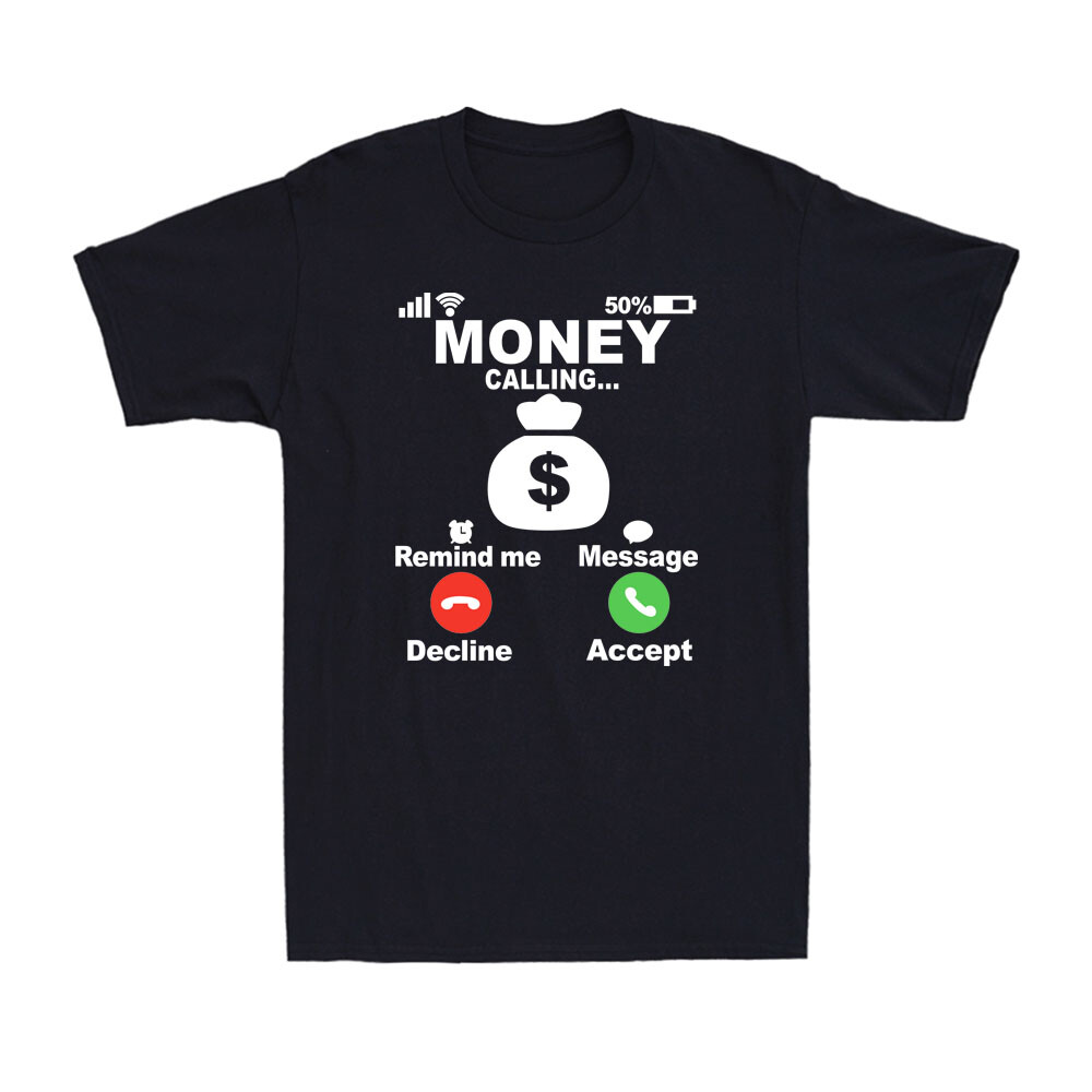 Incoming Call Money Call Screen Money Is calling Funny Saying Men’s T-Shirt