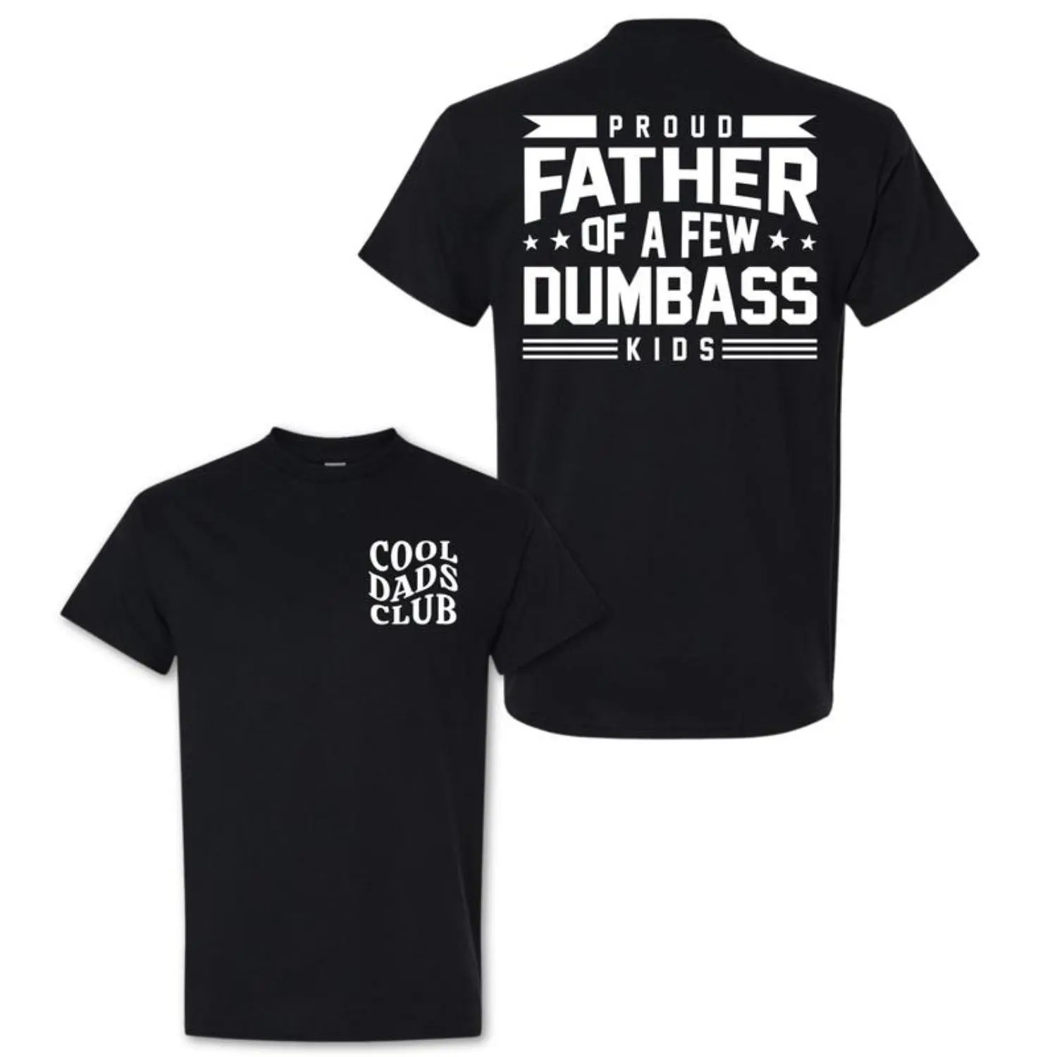 [Graphic Tees] Cotton Proud Father Of A Few Dumbass Kids T-shirt, Men’s Letter