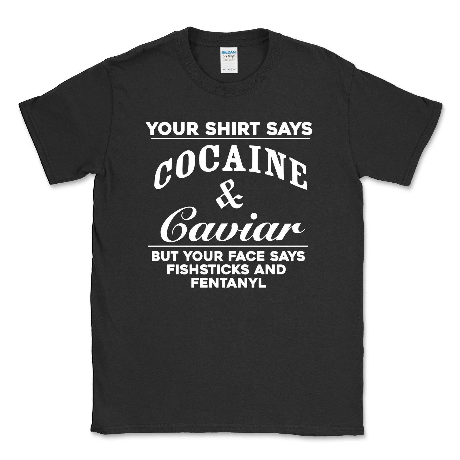 Fishsticks and Fentanyl – 100% Soft Cotton Screen Printed T-shirt *Not DTG