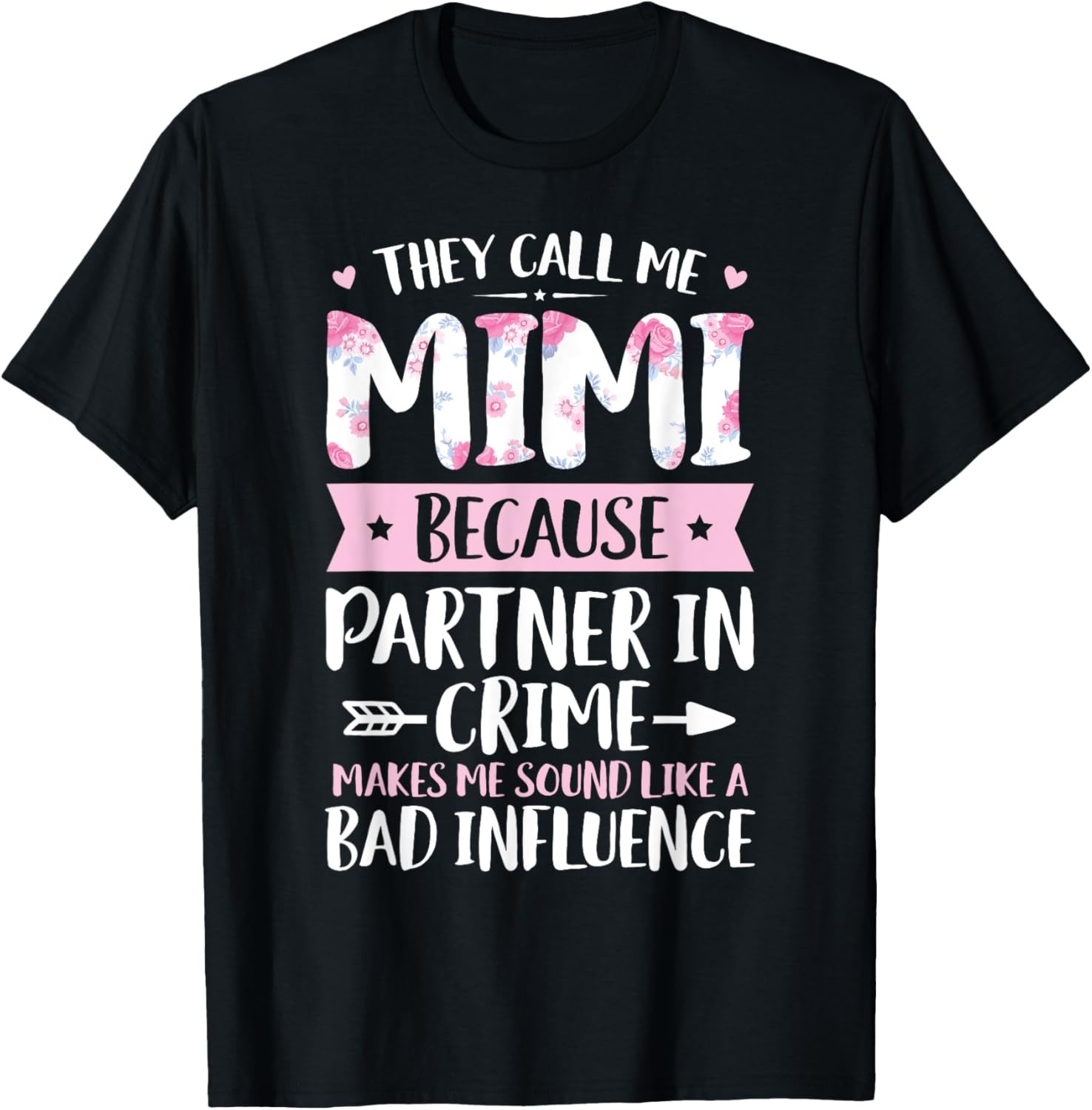 They Call Me Mimi Because Partner In Crime Funny Mothers Day T-Shirt