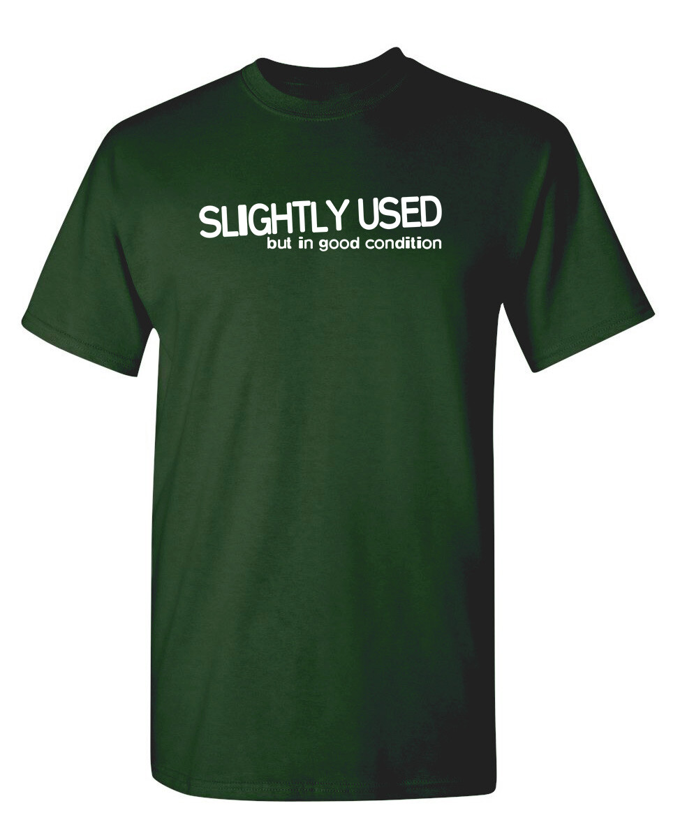 Slightly Used But In Good Condition Humor Graphic Novelty Funny T Shirt