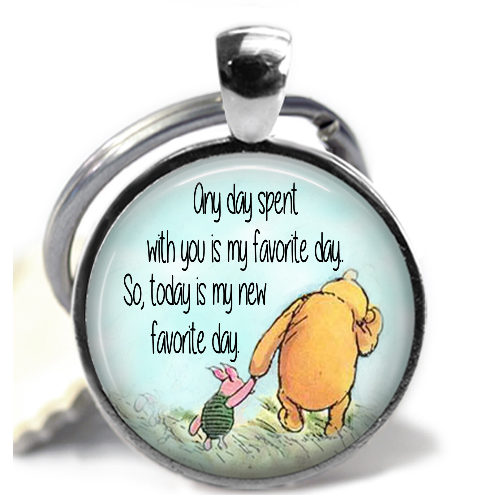 Winnie the Pooh Quote A Day With You is My Favorite Day Love Glass Top Key Ring