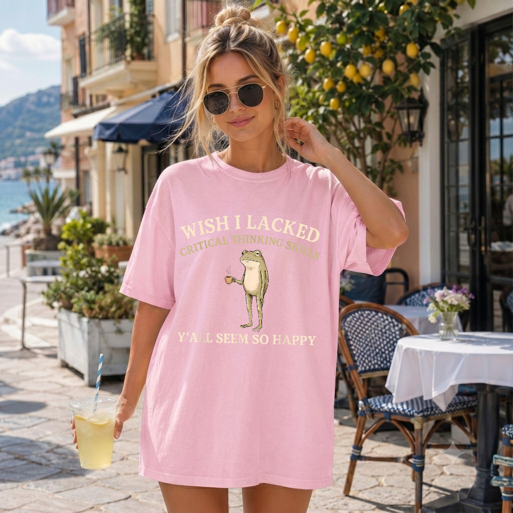 Comfort ColorsWish I Lacked Critical Thinking Skills Y’all Seem So Happy T-Shirt