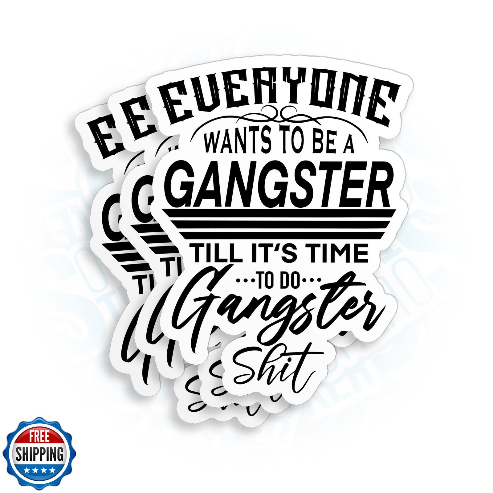 (3Pcs) Everyone Wants to Be A Gangster Till It’s Time to Do Stickers Funny Ga