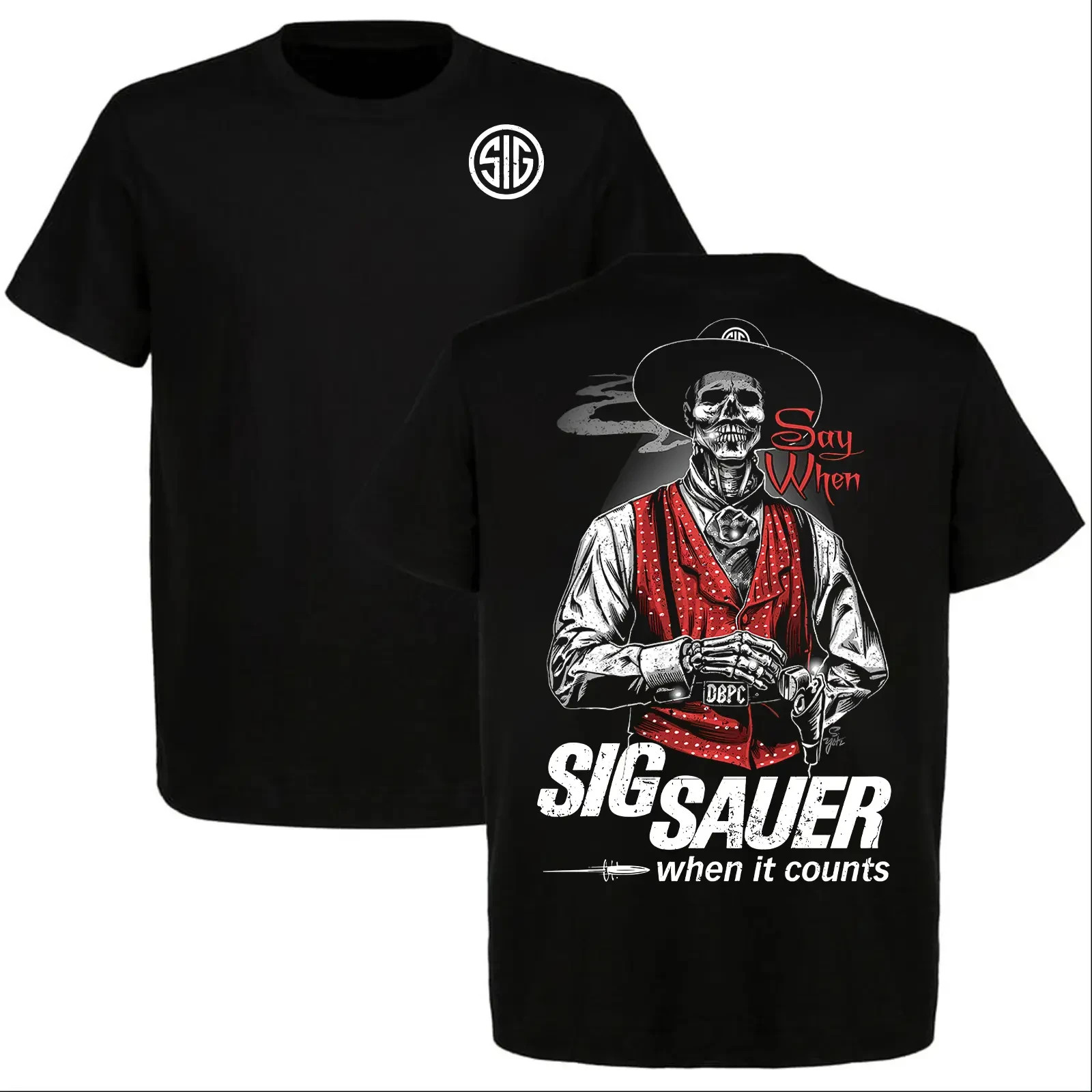 Sig Sauer : Doc Holliday Say When T-Shirt, Cowboy Western Shirt, Perfect