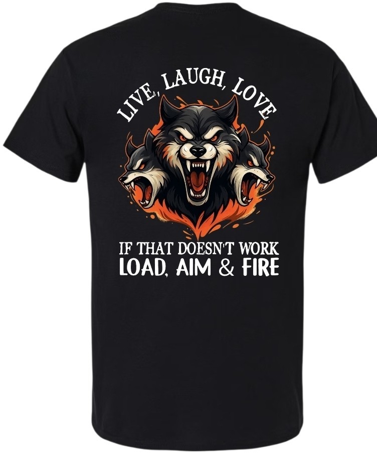 Live Love Laugh Or Load Aim Fire Men’s T-Shirt Small to 3X-Large