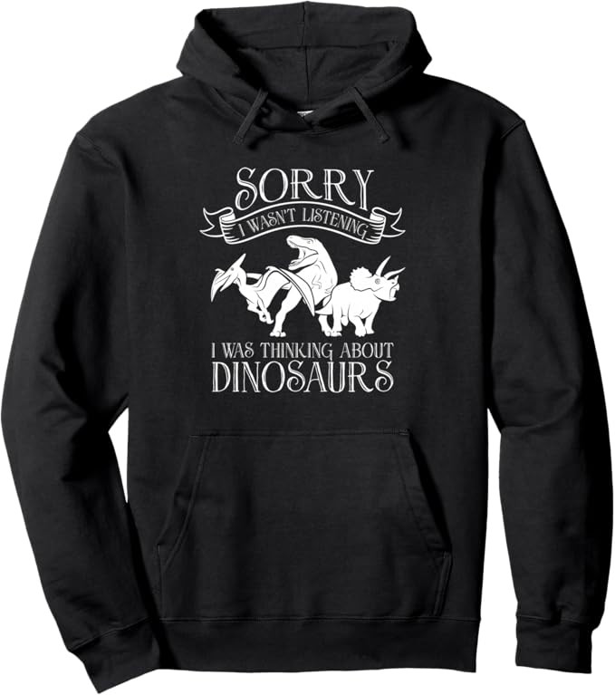 I Was Thinking About Dinosaurs – Reptile Adult Dinosaur Pullover Hoodie