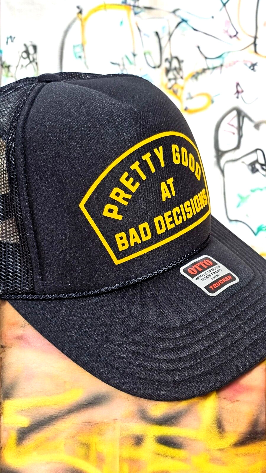 BLACK Foam Trucker Snapback OTTO Hat Yellow “PRETTY GOOD AT BAD DECISIONS” NEW