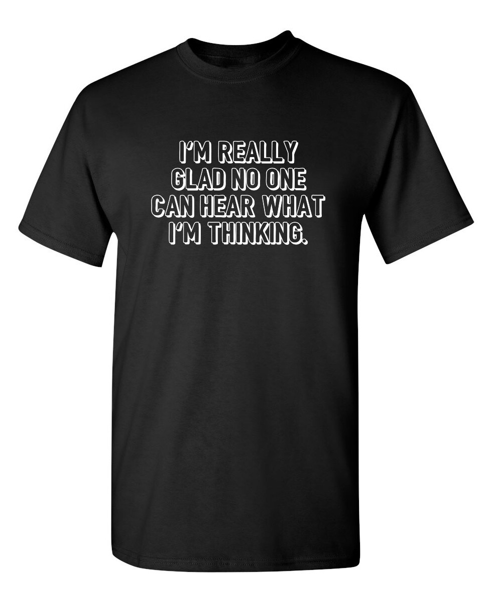 I’m Thinking Sarcastic Humor Graphic Novelty Super Soft Ring Spun Funny T Shirt