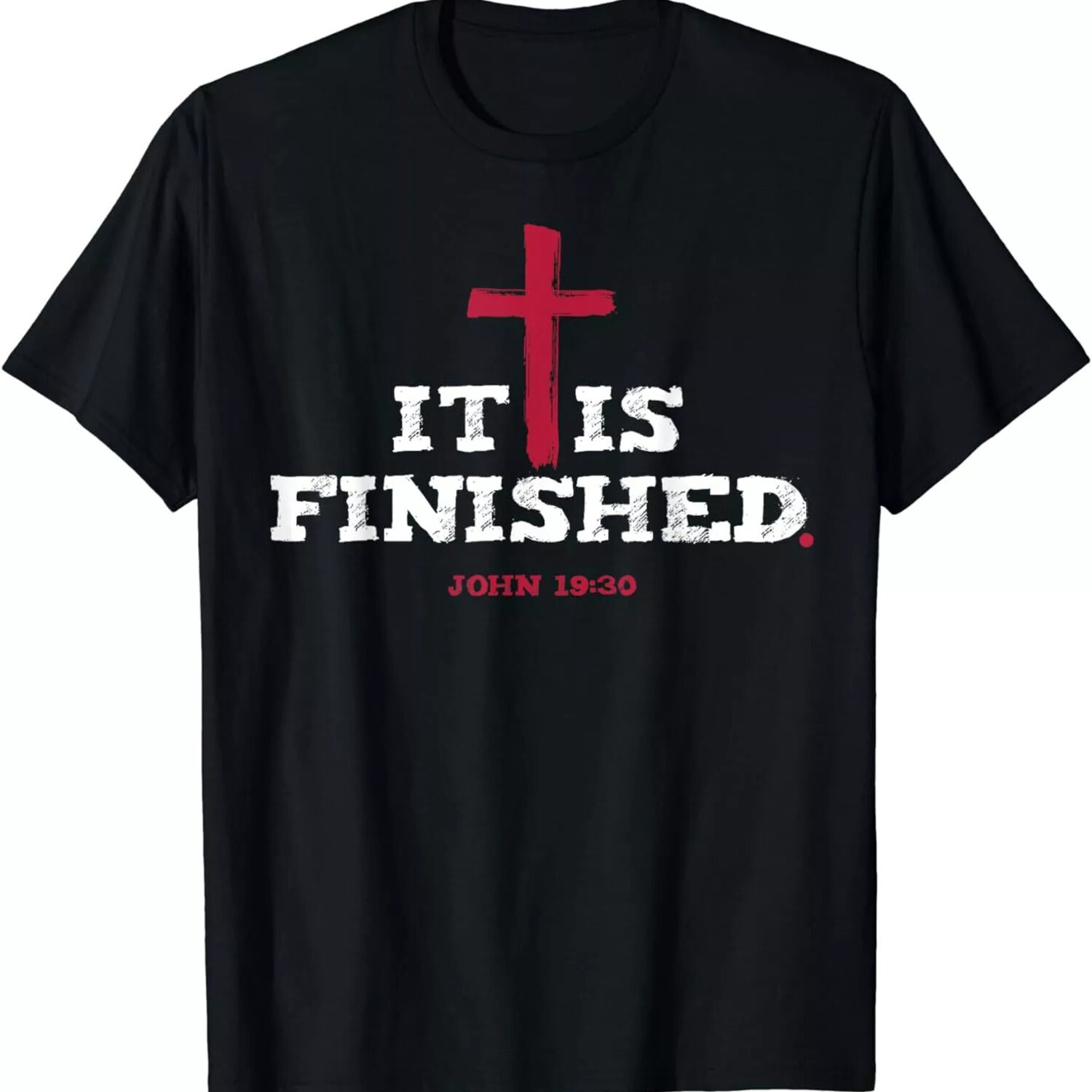 2025/It Is Finished John 19 30 T-Shirt
