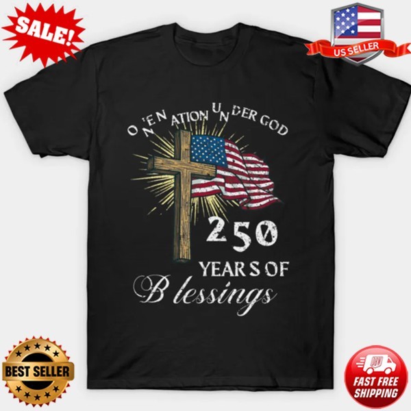 One Nation Under God 250 Years 250th Anniversary USA 4th of July T-Shirt (S-5XL)