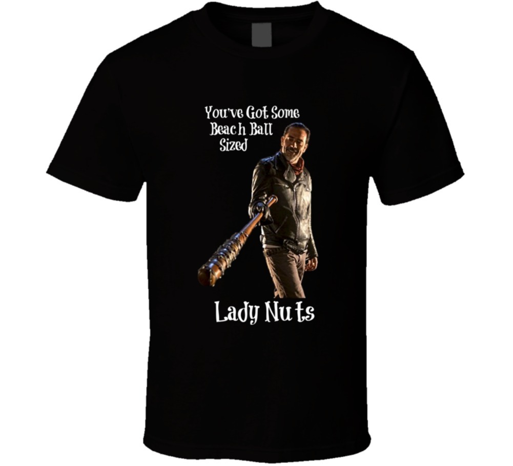 You’ve Got Some Beach Ball Sized Lady Nuts Walking Dead Negan TShirt Gift Tee