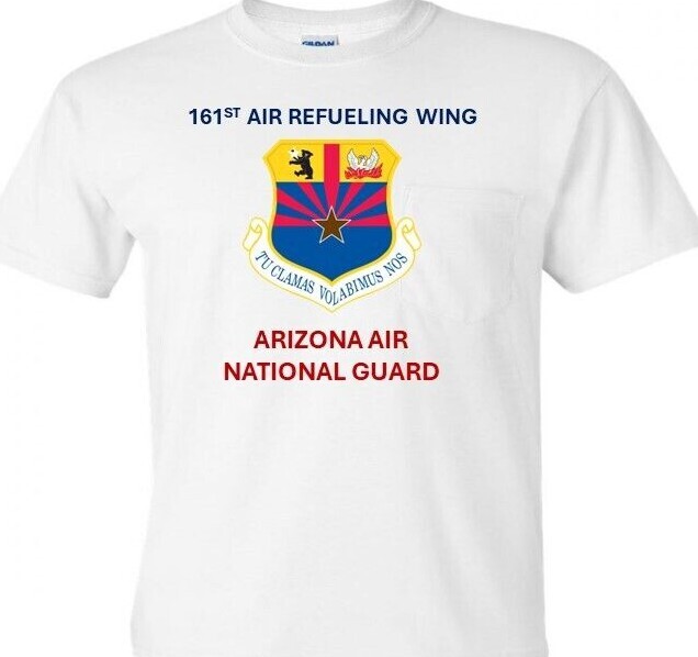 161ST AIR REFUELING WING* ARIZONA AIR NATIONAL GUARD* T-SHIRT/SWEATSHIRT/HOODIE