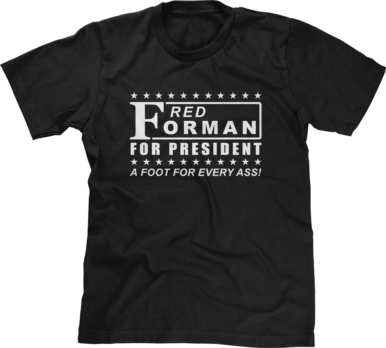 Red Forman For President Funny Parody Voting Election Humor Joke Mens Tee