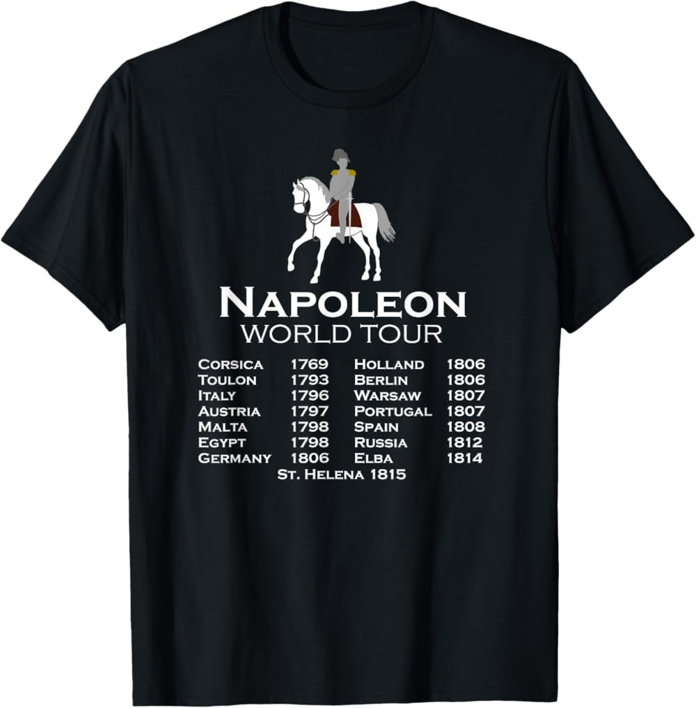 New Limited Napoleon Bonaparte World Tour History Joke for Men T-Shirt
