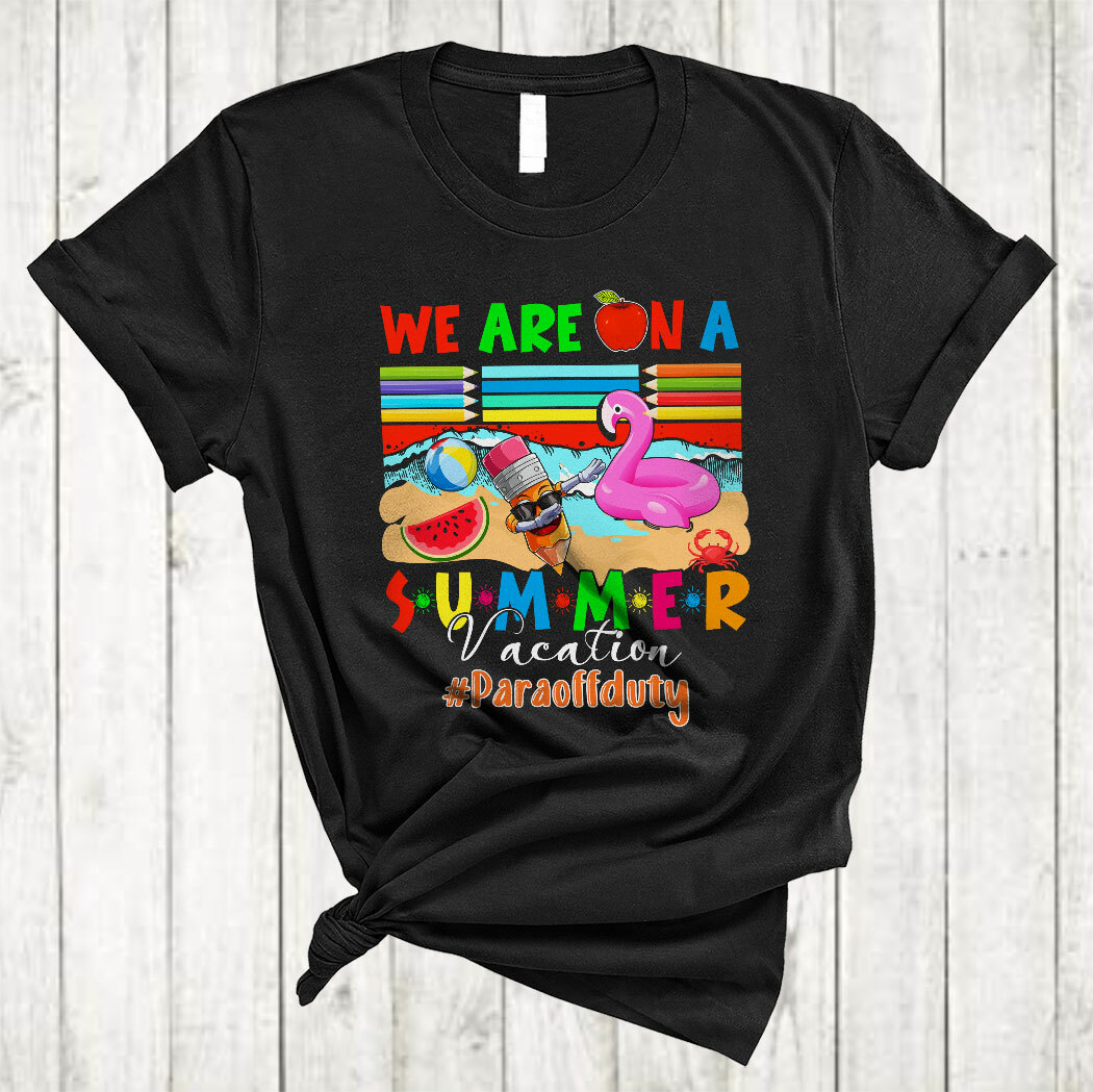 We Are On A Summer Paraoffduty Summer Vacation Paraprofessional Pencil Shirt,Mug