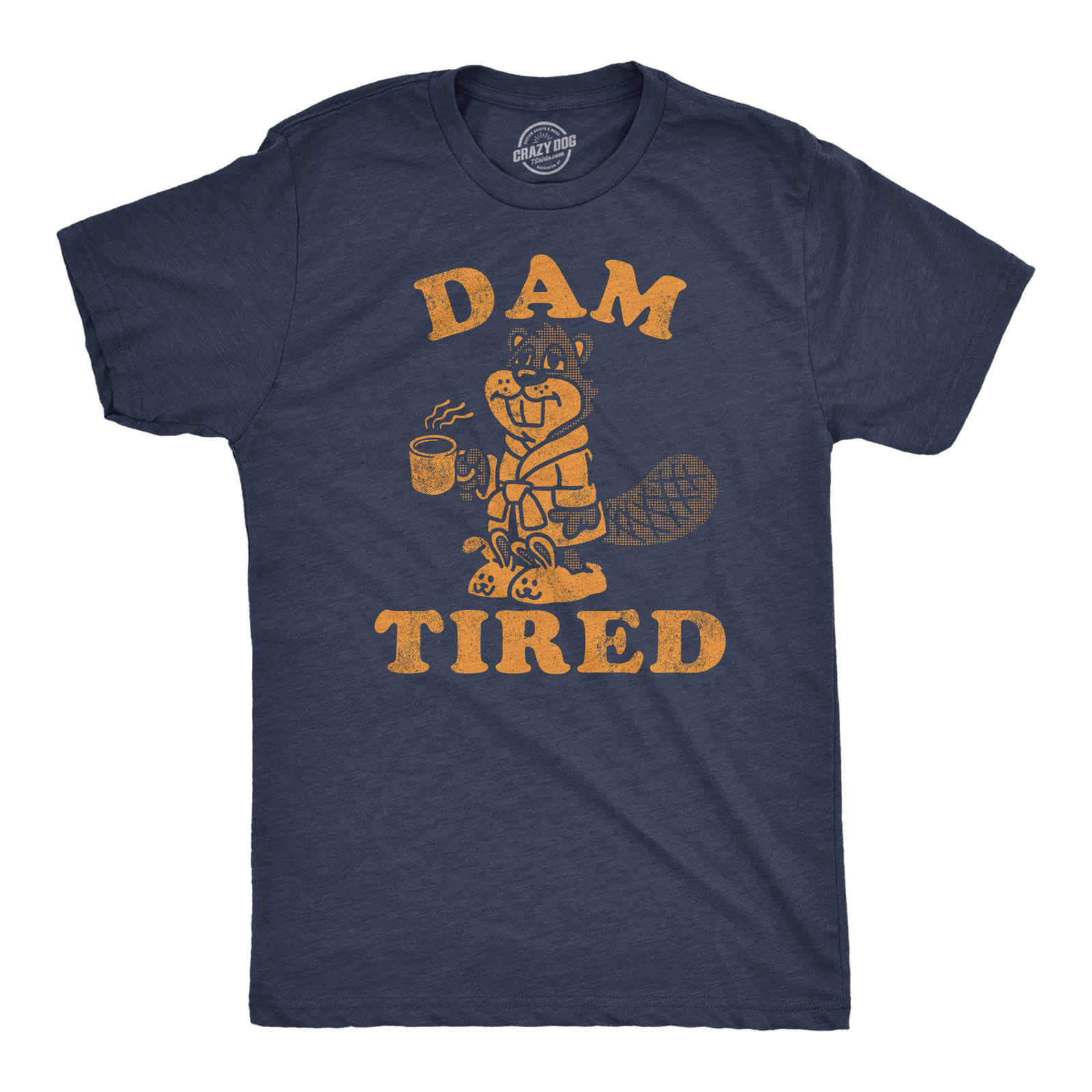 Mens Funny T Shirts Dam Tired Sarcastic Beaver Graphic Novelty Tee for Men