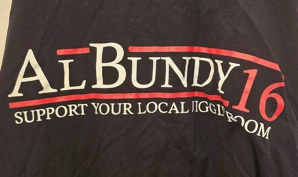 Al Bundy For President-2016- Funny T-shirt- Married With Children-Ed O’neil 2xl