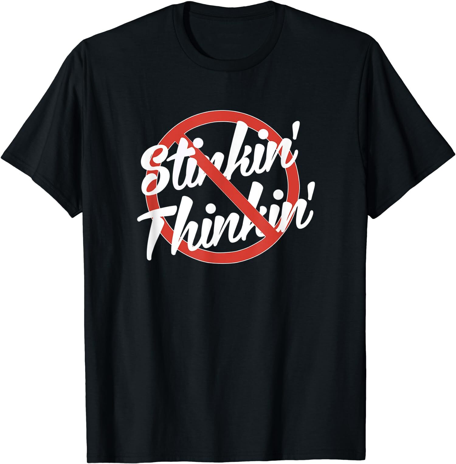 NEW LIMITED Recovery AA NA 12 Step No Stinkin’ Thinkin’ T-Shirt