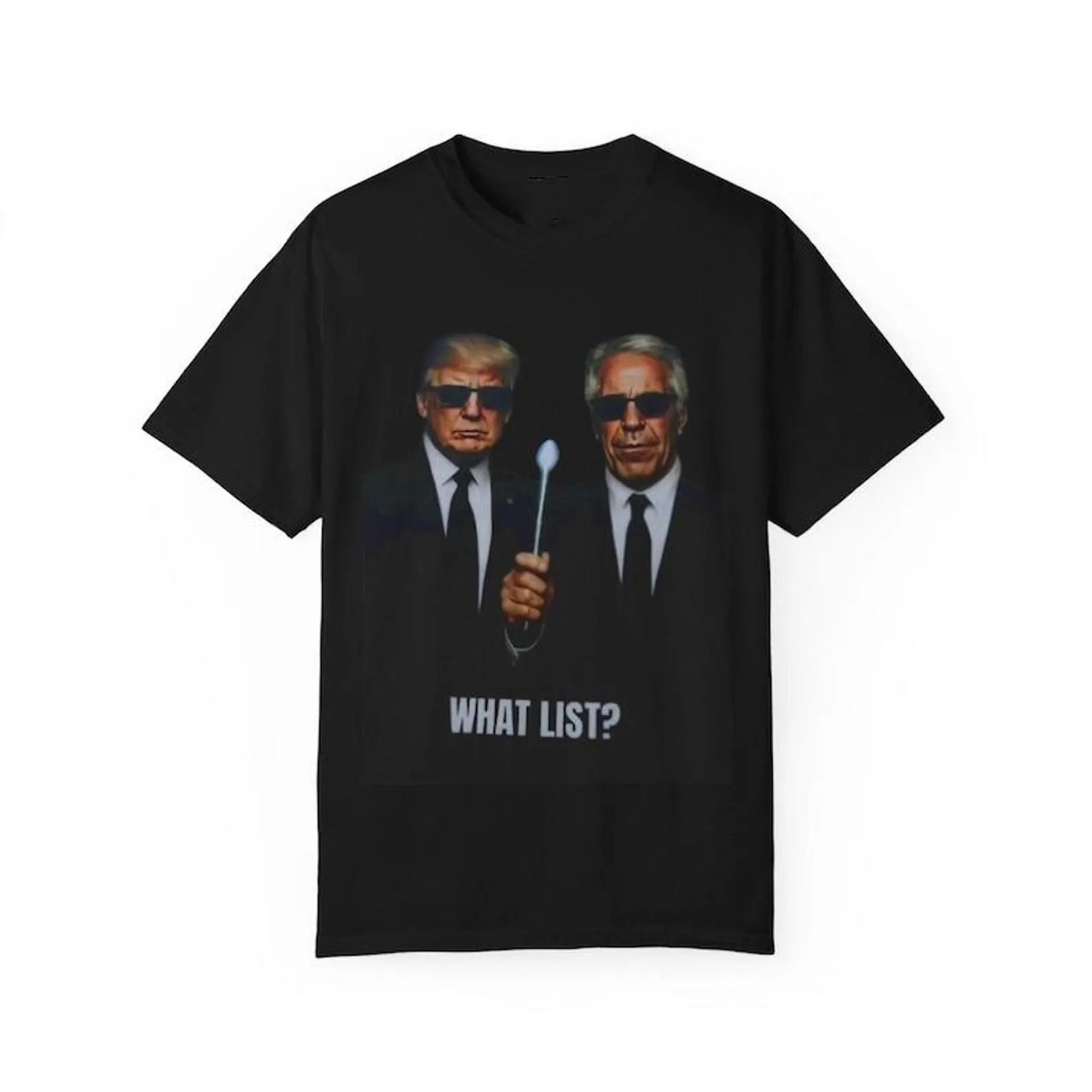 What List? Funny Trump Epstein Men in Black Graphic T-Shirt Tee – L001