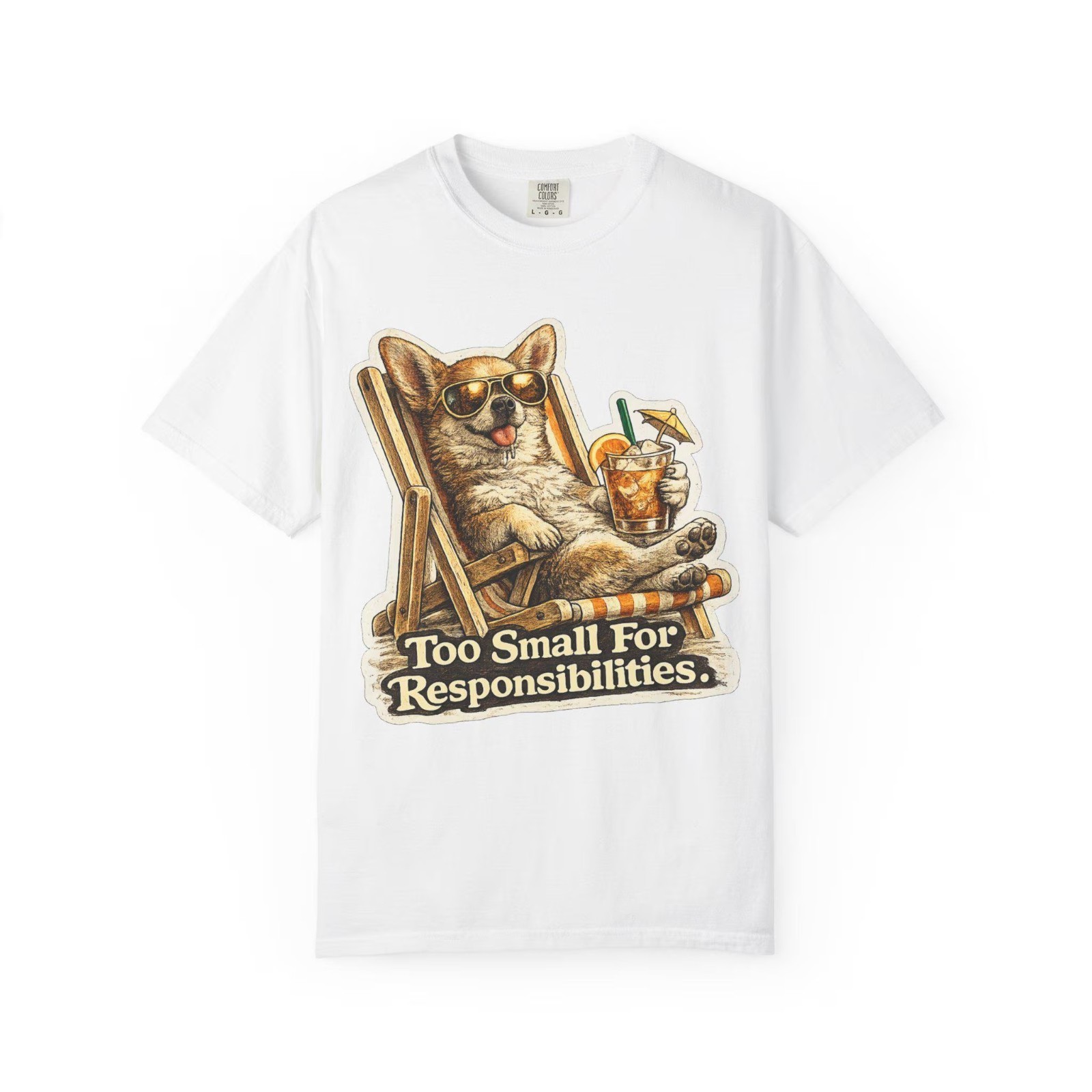 Relaxed Corgi With Drink Too Small for Responsibilities T-shirt
