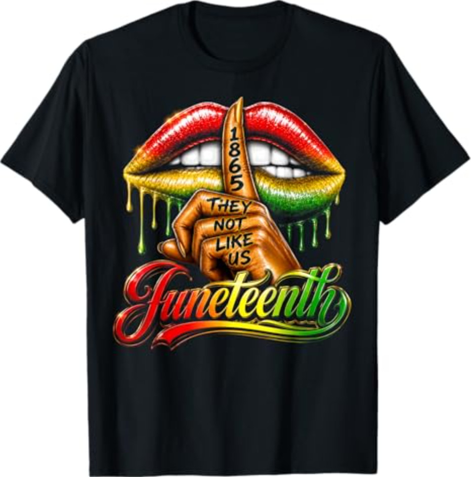 They Don’t Like Us Juneteenth 1865 Pride Gift for Men Women T-Shirt