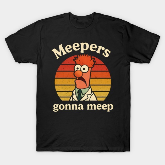 Meepers Gonna Meep Funny Slogan Retro Unisex Cotton Graphic T-Shirt
