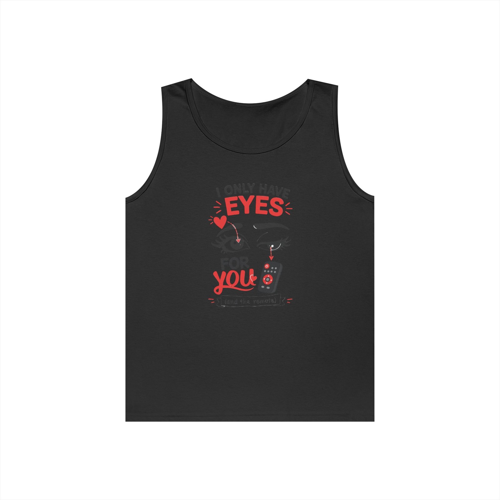 I Only Have Eyes For You Love Tank Top Romantic Unisex Made in USA