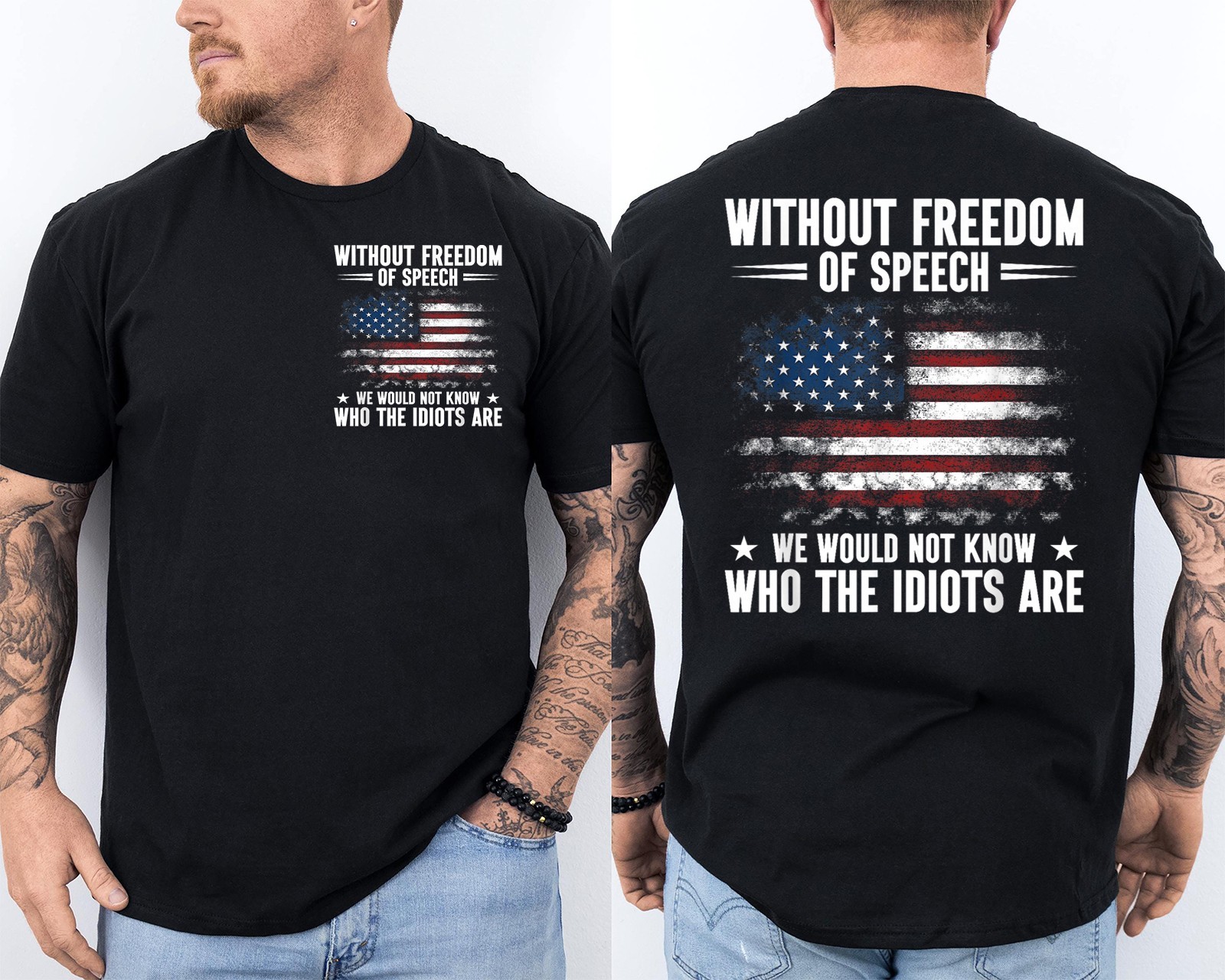 Funny Quotes Without Freedom of Speech Wouldn’t Know Idiots 2 Sided T-Shirt