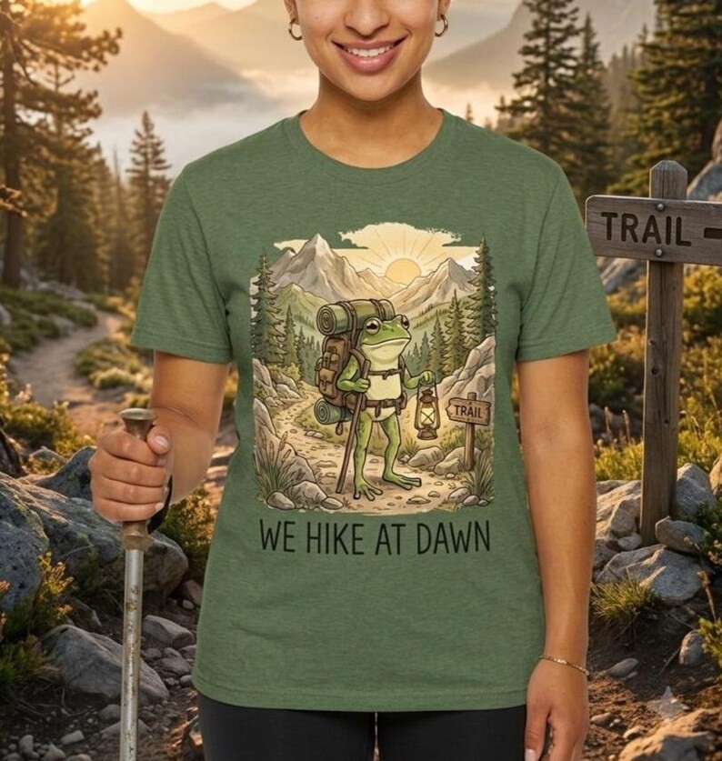 We Hike At Dawn Frog Hiking Camping Nature Outdoor Comfort Tee