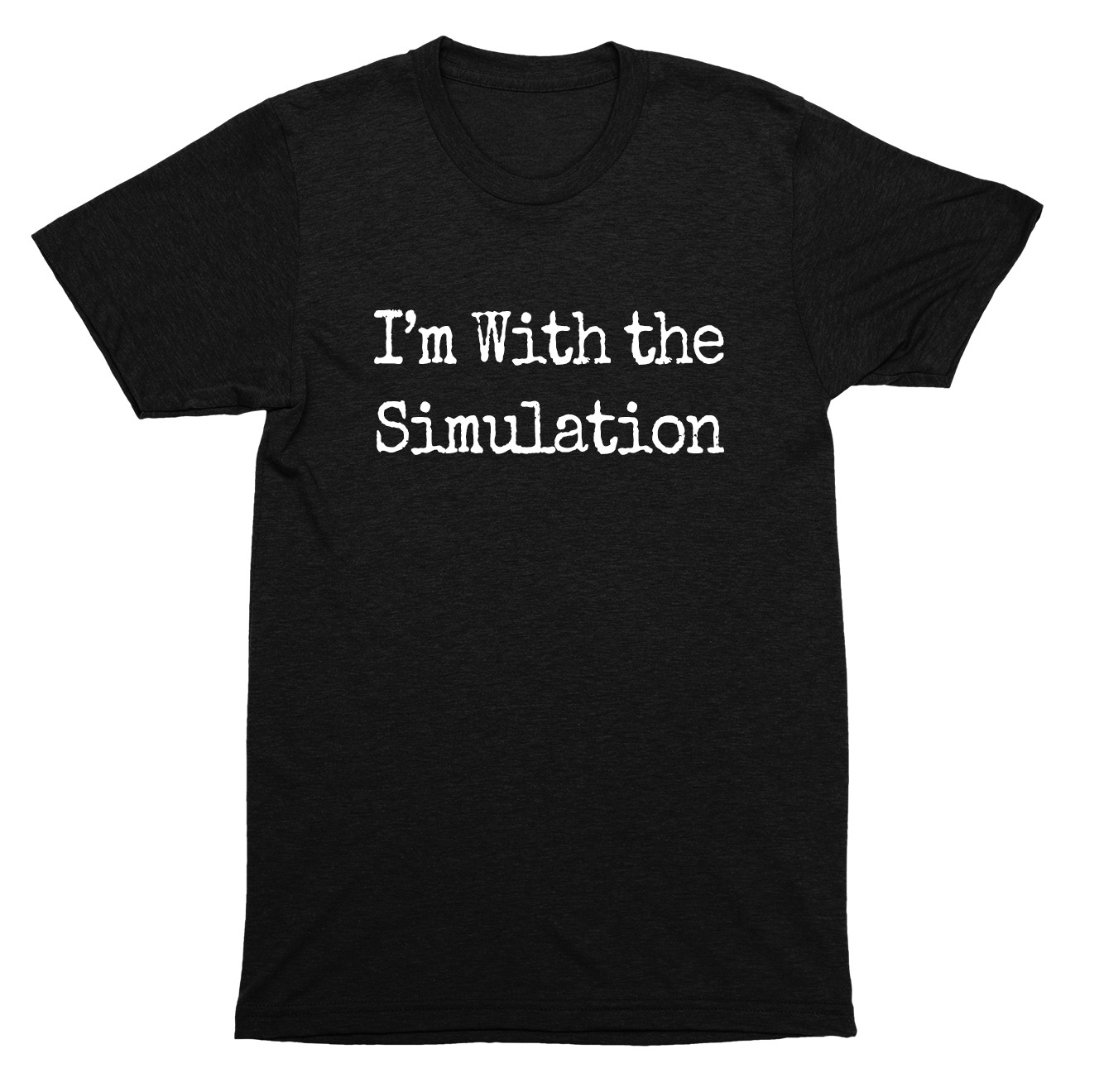 I’m with the simulation matrix theory glitch in the system digital reality SHIRT
