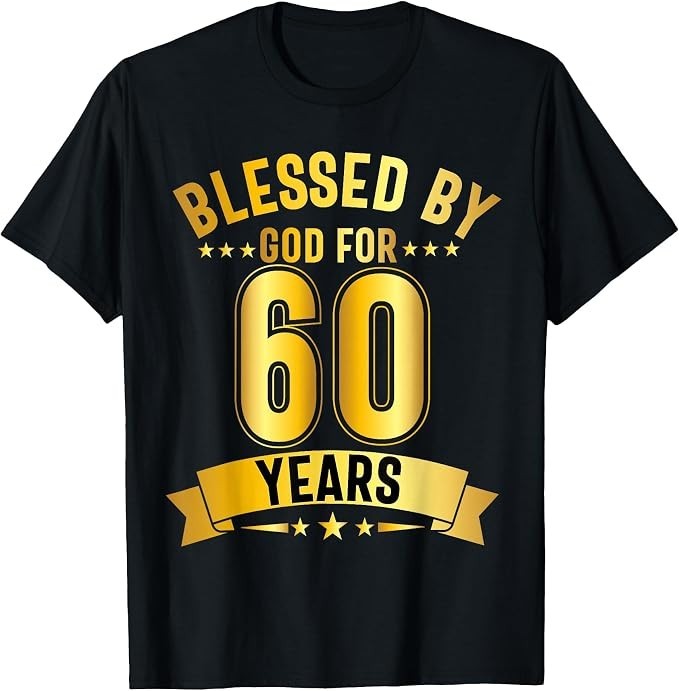 60 Years Blessed by God 60th Birthday 60th Birthday T-Shirt
