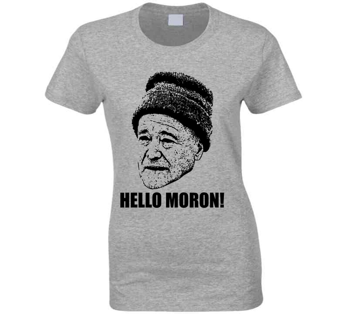 Grumpy Old Men Quote Hello Moron Fan T Shirt