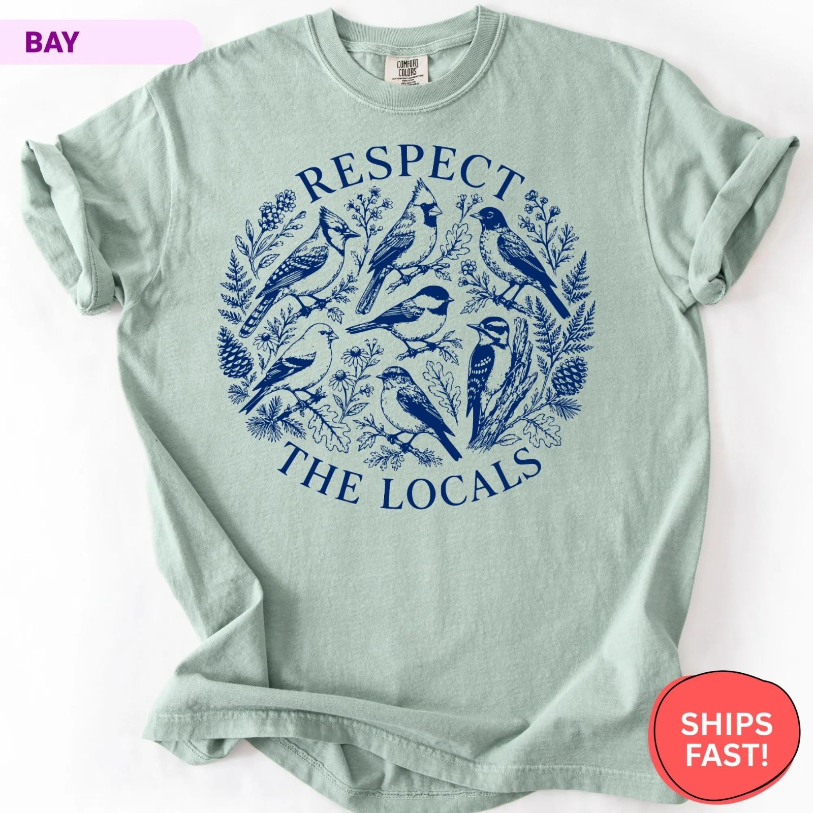 Comfort Colors Respect The Locals Bird Birdwatching Lover Gift T-Shirt