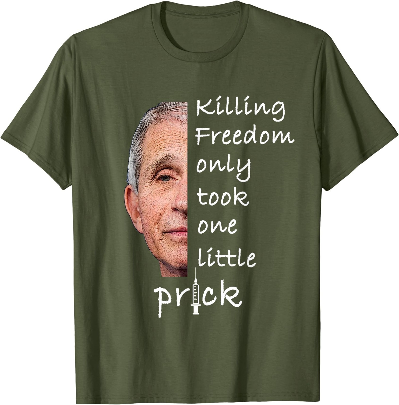 Killing Freedom Only Took One Little Prick – Fauci Ouchie T-Shirt
