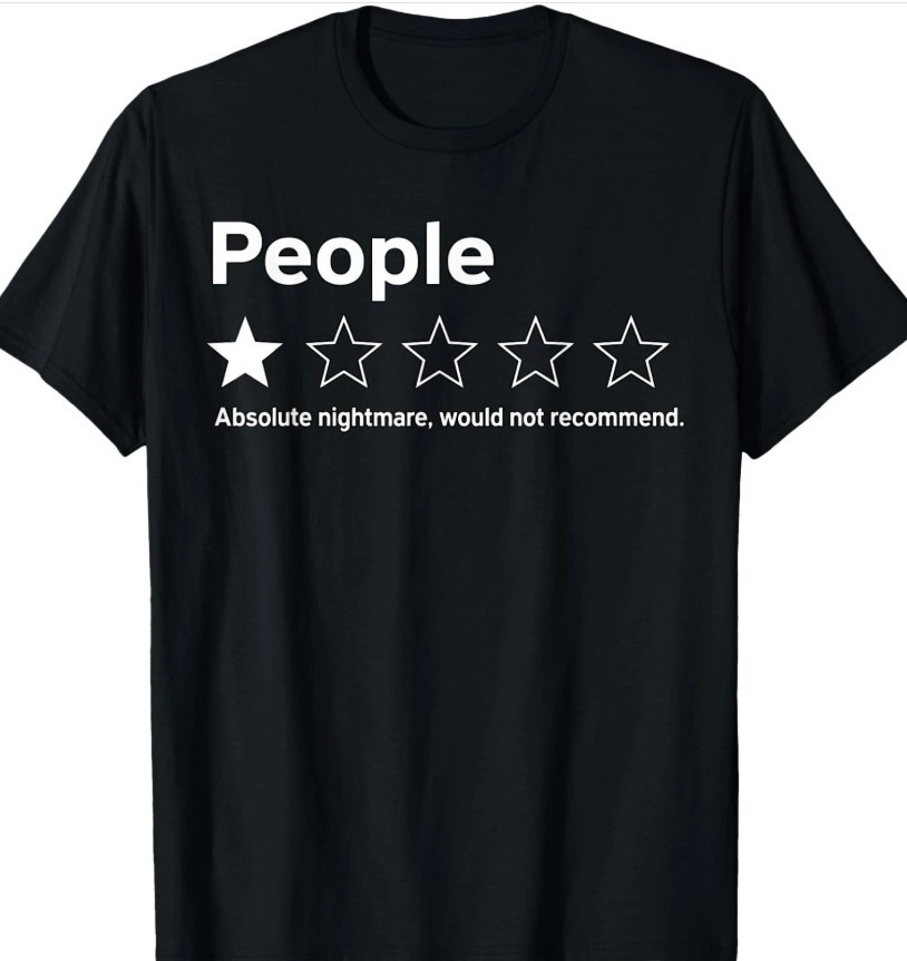 People 1 Star Absolute Nightmare Would Not Recommend Funny new Unisex Tshirt
