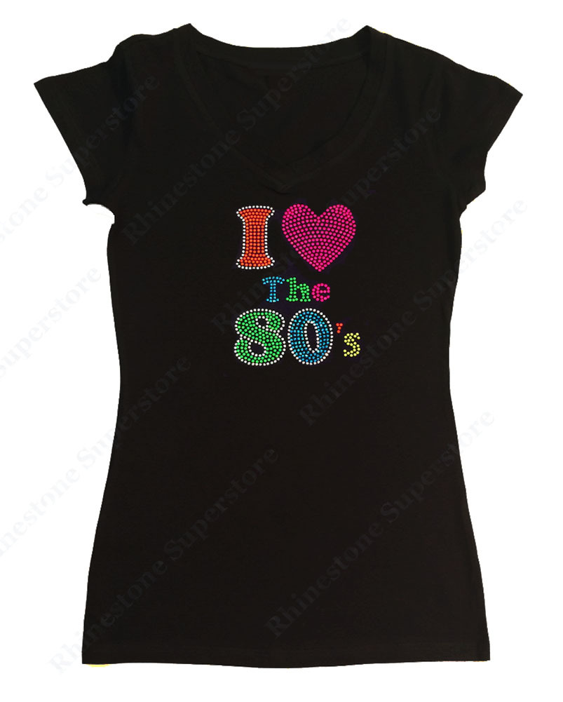 Women’s Rhinestone T-Shirt ” I Love The 80’s ” S, M, L, XL, 2X, 3X, Neon Colors