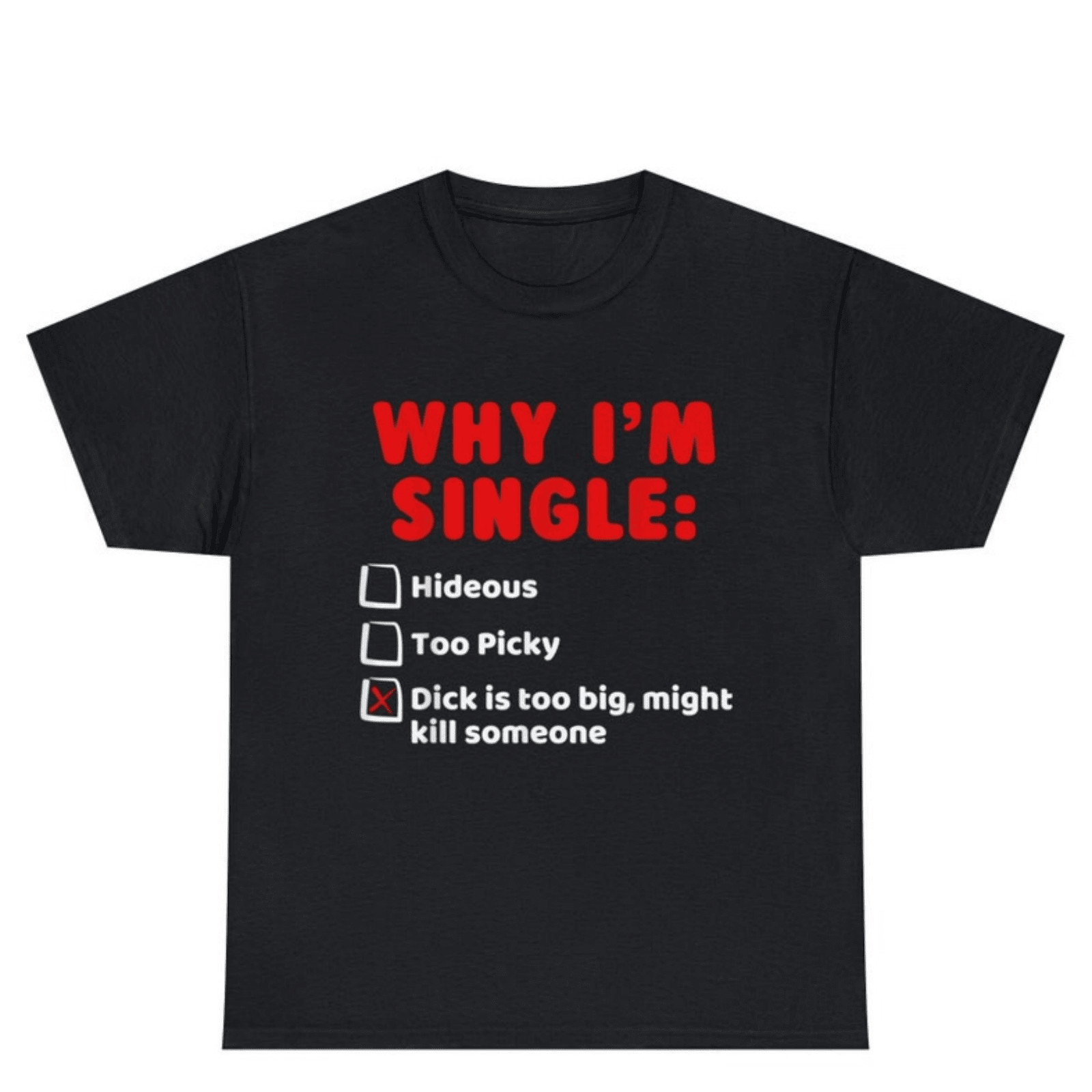 WHY I M SINGLE Funny List Meme Tee Shirt