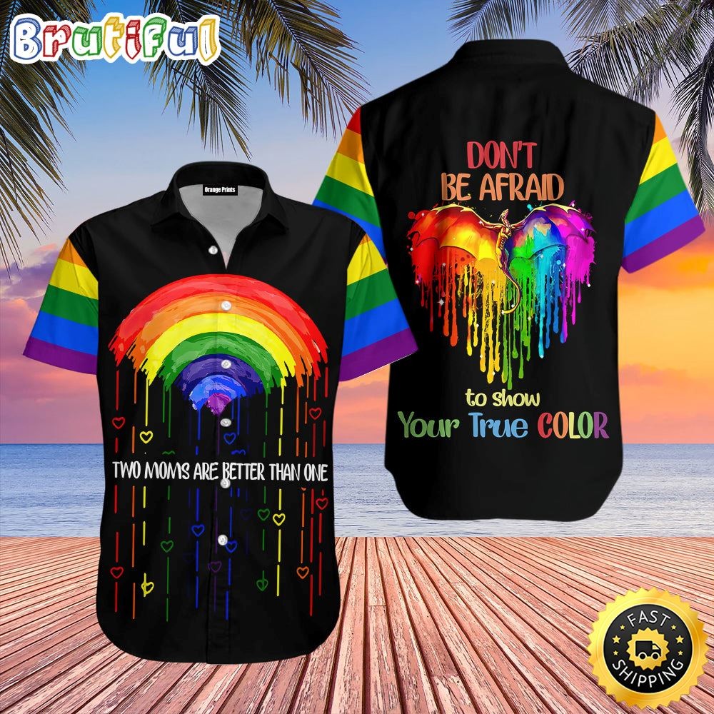 LGBT Don8217t Be Afraid To Show Your True Color Hawaiian Shirt
