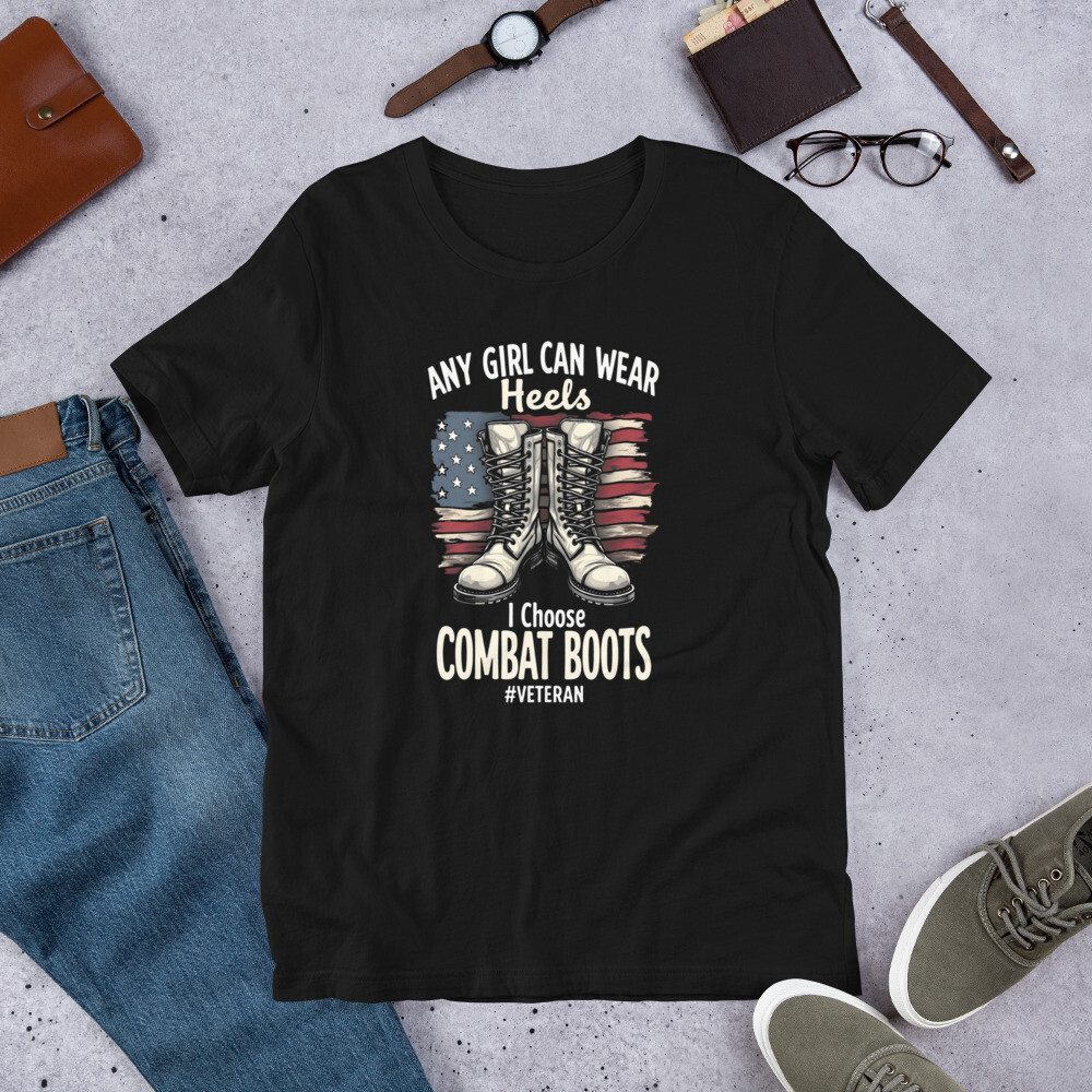 Any Girl Can Wear Heels, I Choose Combat Boots – Patriotic Veteran for Women