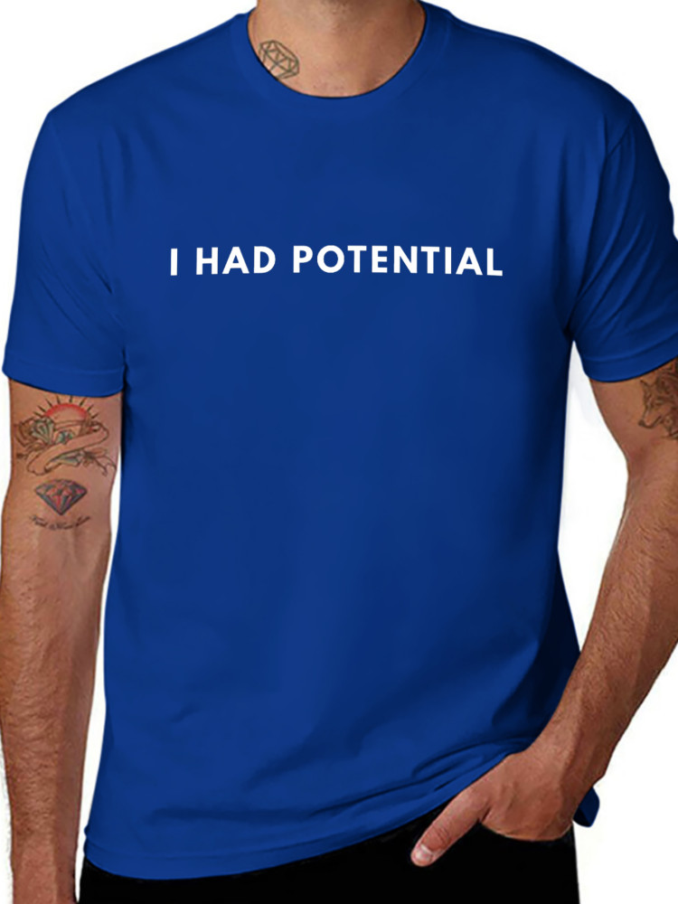 I Had Potential Funny Minimalist Quote Graphic Unisex T-Shirt
