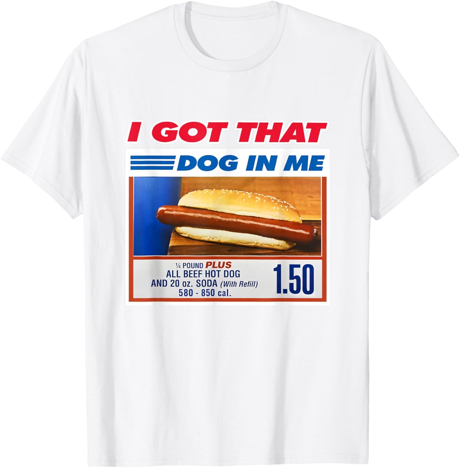 I Got That Dog In Me Funny Hotdog Meme Viral Quote Unisex T-Shirt