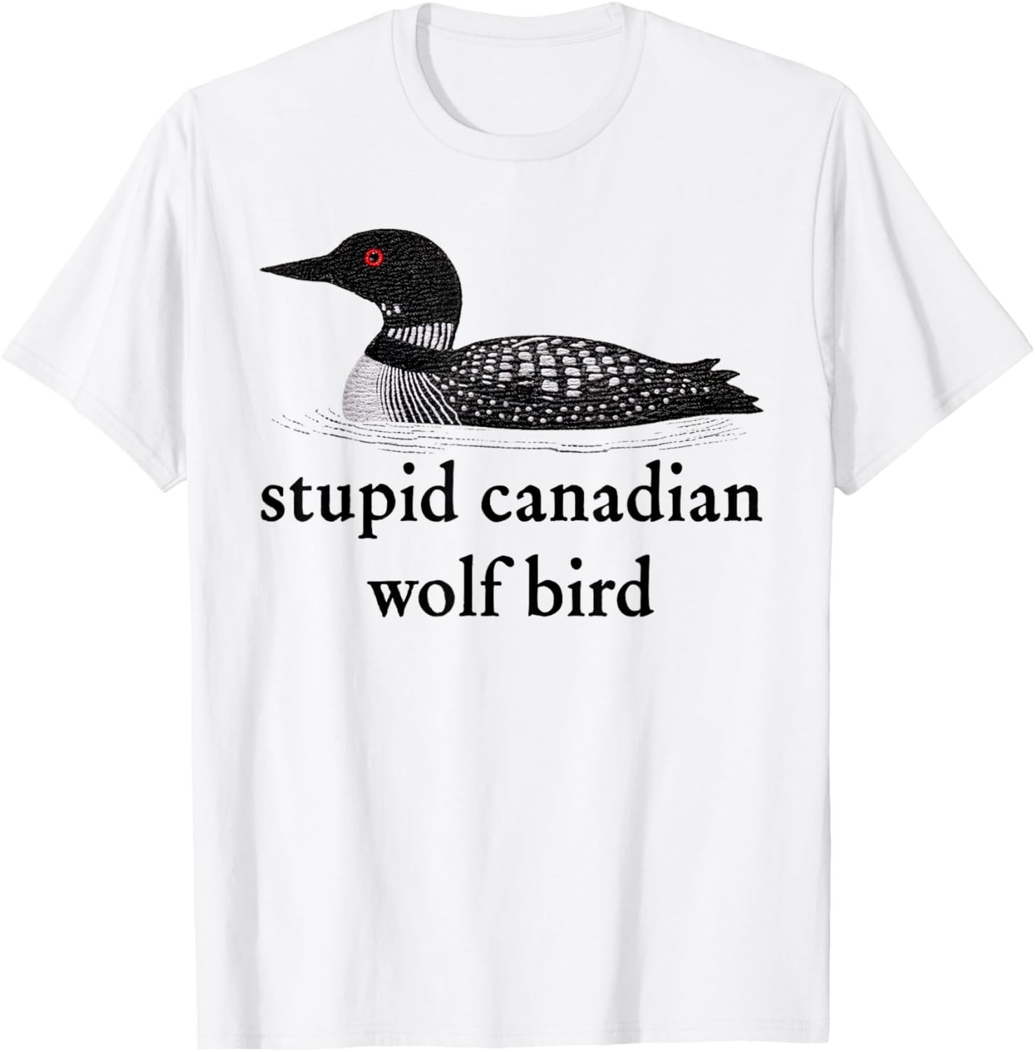 Stupid Canadian Wolf Bird Hockey Romance for Hockey Fan Tee T-Shirt UNISEX