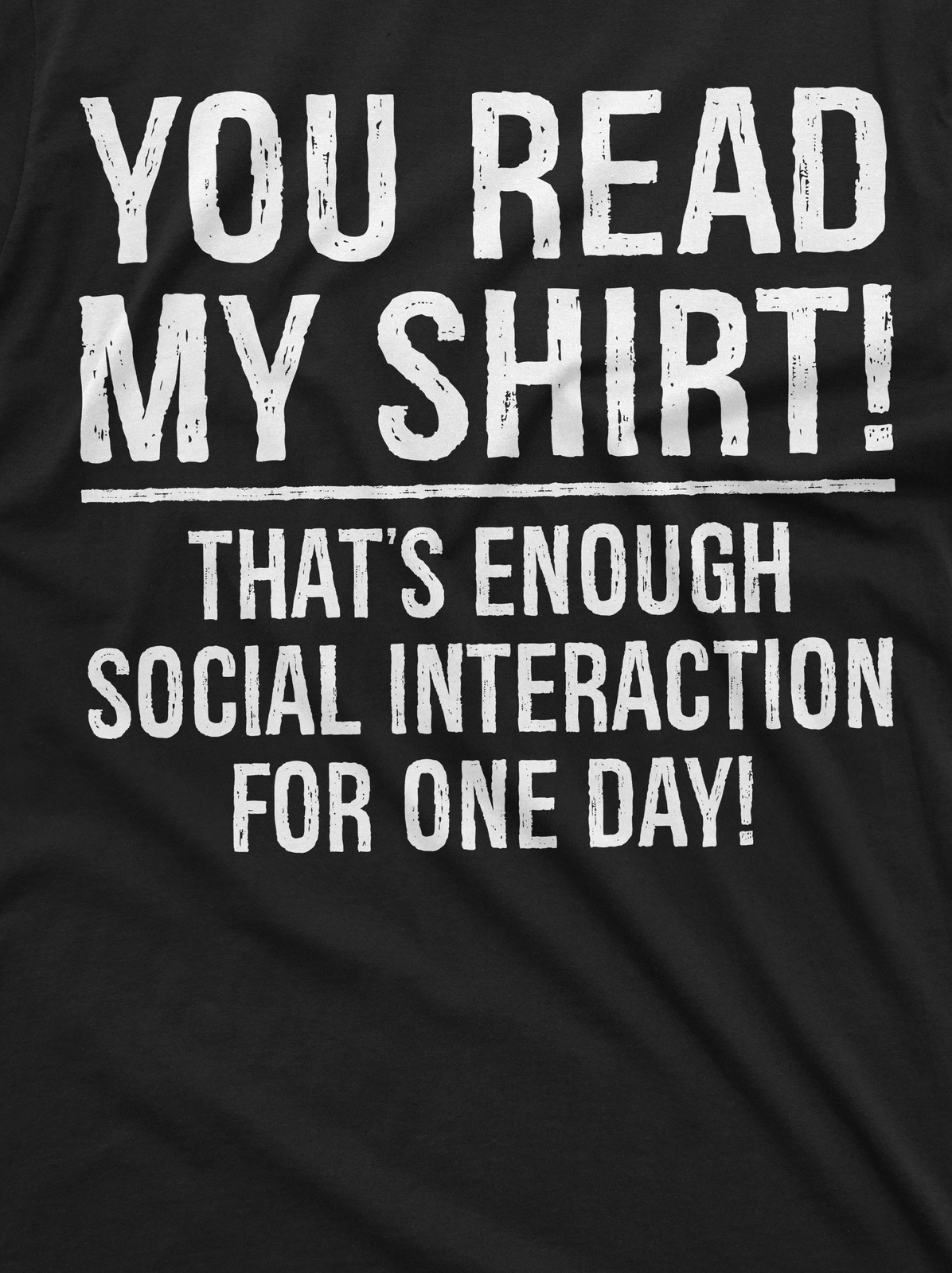 Social interaction Funny Saying shirt Humorous tee introvert anti social Tee