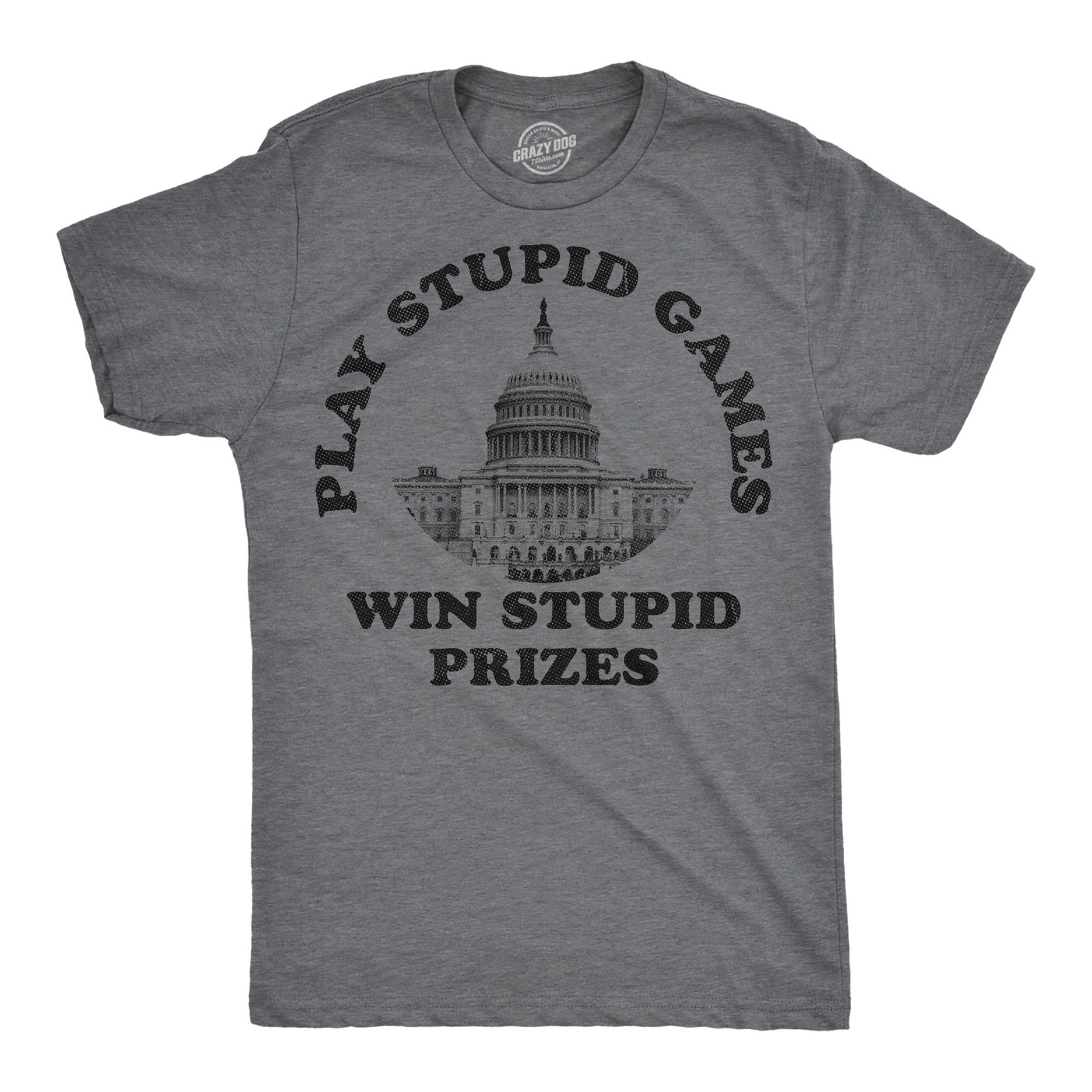 Mens Funny T Shirts Play Stupid Games Win Stupid Prizes Sarcastic Captitol