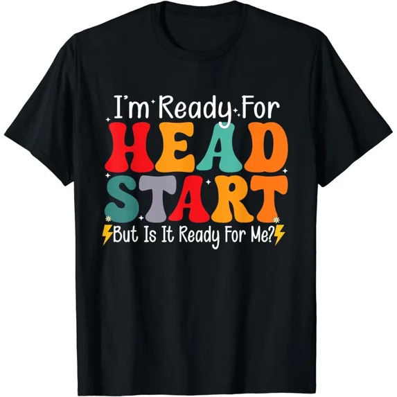 I Am Ready For Head Start Teacher Education Back To School Black T-Shirt