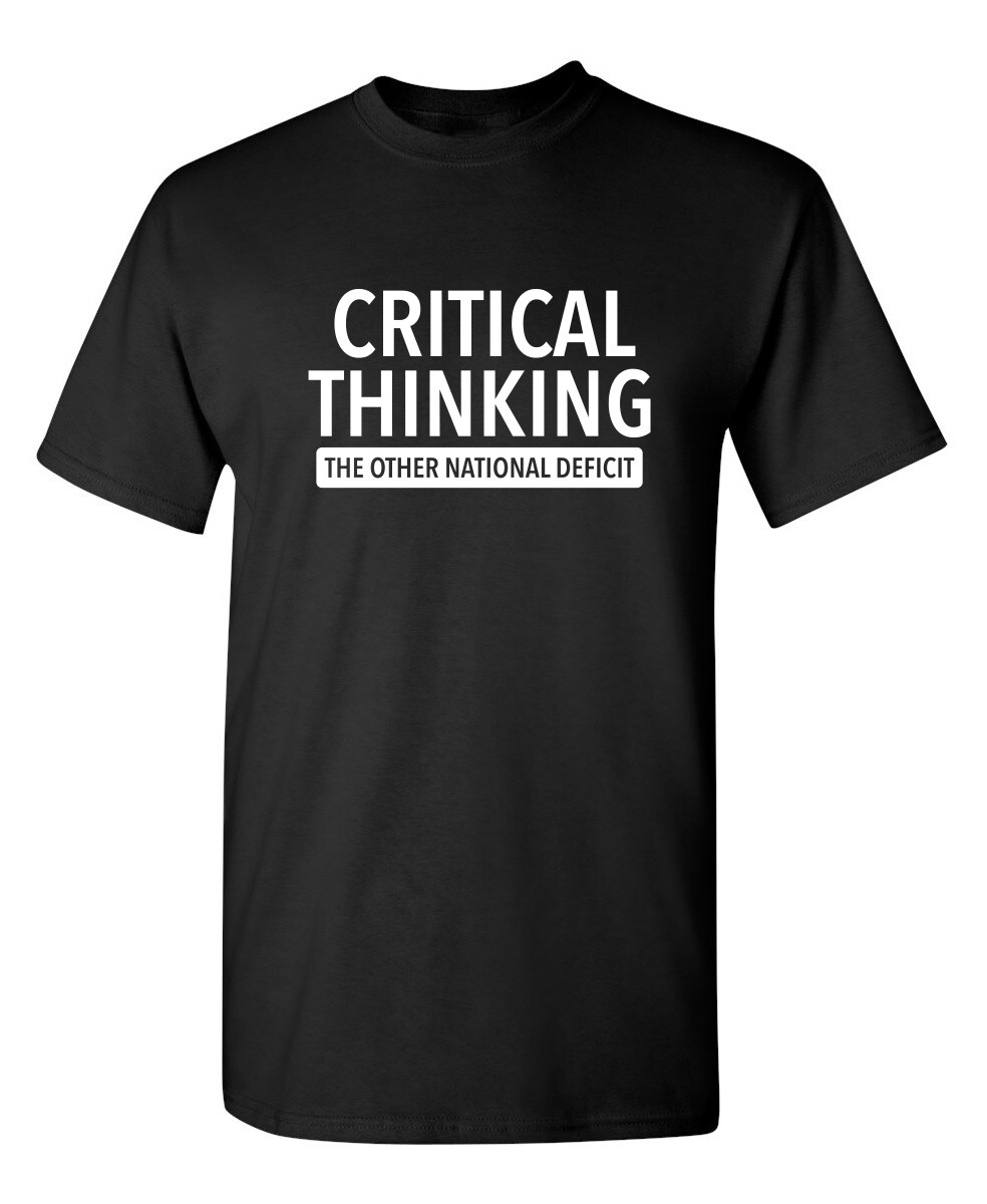 Critical Thinking The Other Nation Sarcastic Humor Graphic Novelty Funny T Shirt