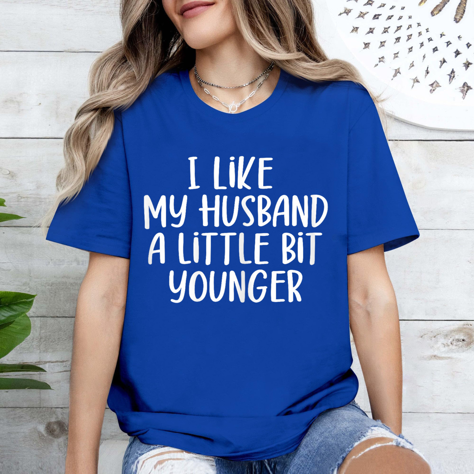Womens I Like My Husband A Little Bit Younger Funny Saying Women T-Shirt