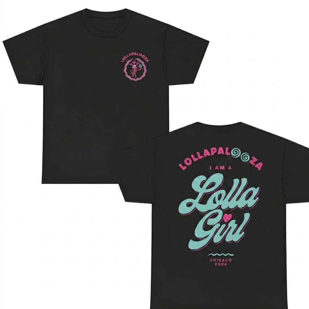 Lollapalooza Chicago 2026 I Am A Lolla Girl Tshirt All Sizes CB1845