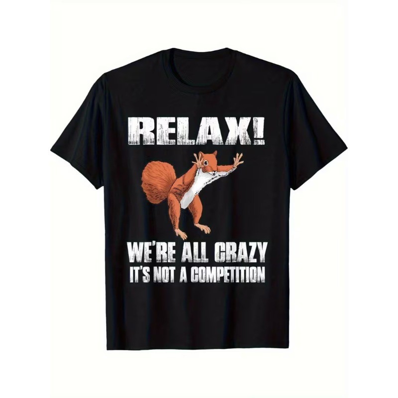 Men’S Funny Squirrel Graphic T-Shirt – “Relax We’re All Crazy” Saying – Black